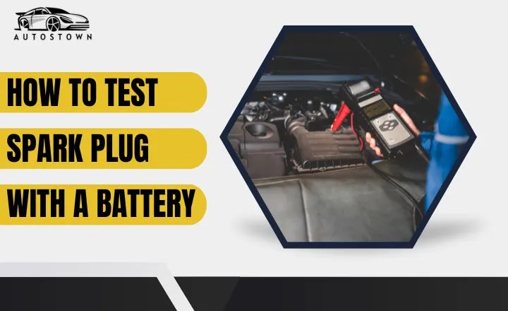 How To Test A Spark Plug With A Battery