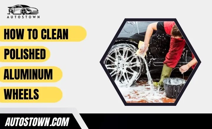 How to clean polished aluminum wheels