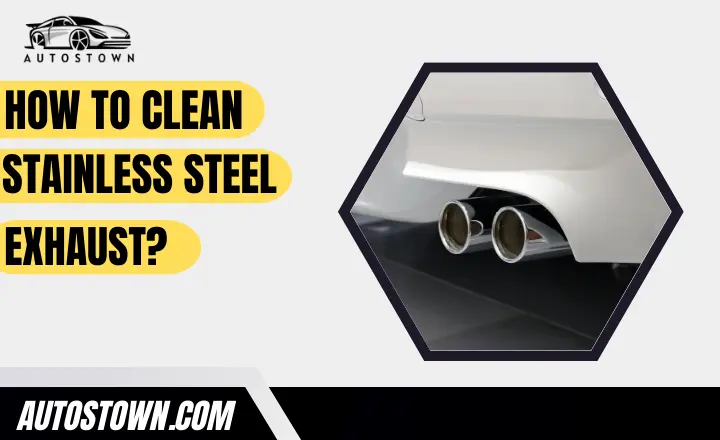 How to clean stainless steel exhaust