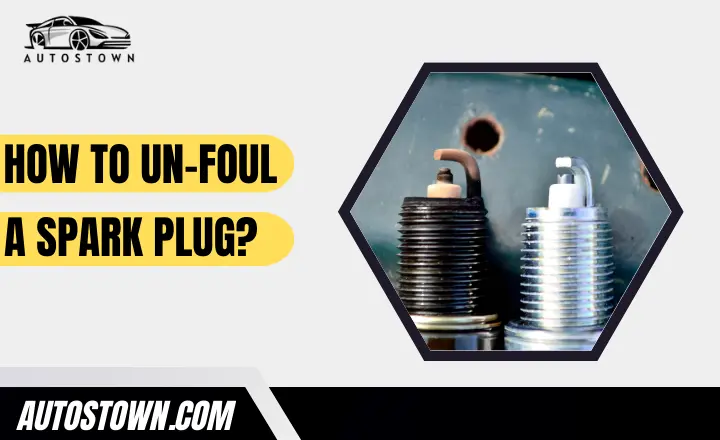 how to un-foul a spark plug
