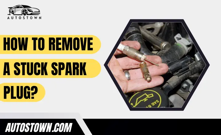How To Remove A Stuck Spark Plug 
