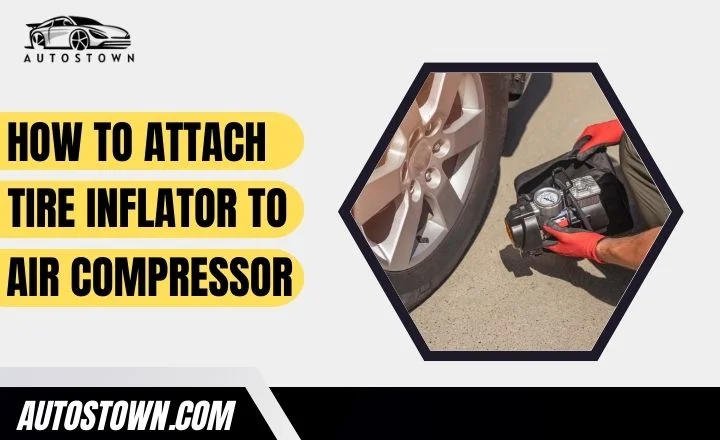 How to Attach Tire Inflator To Air Compressor