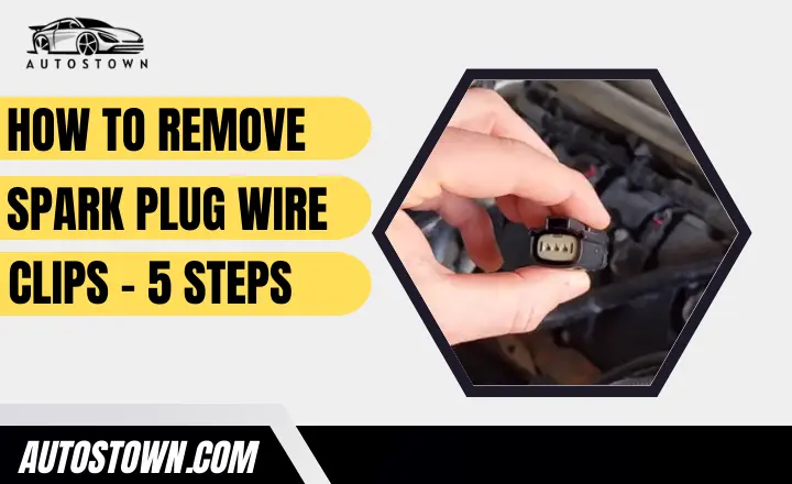 How to remove spark plug wire clips