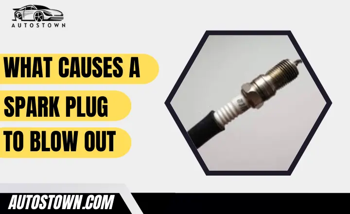  What causes a spark plug to blow out