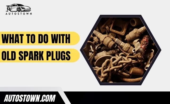 What to do with old spark plugs