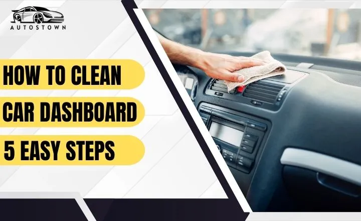 How to clean car dashboard