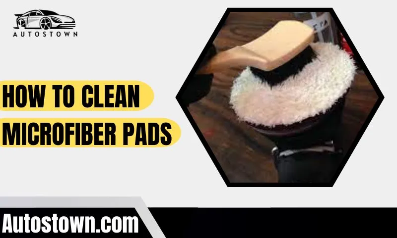 How to clean microfiber pads