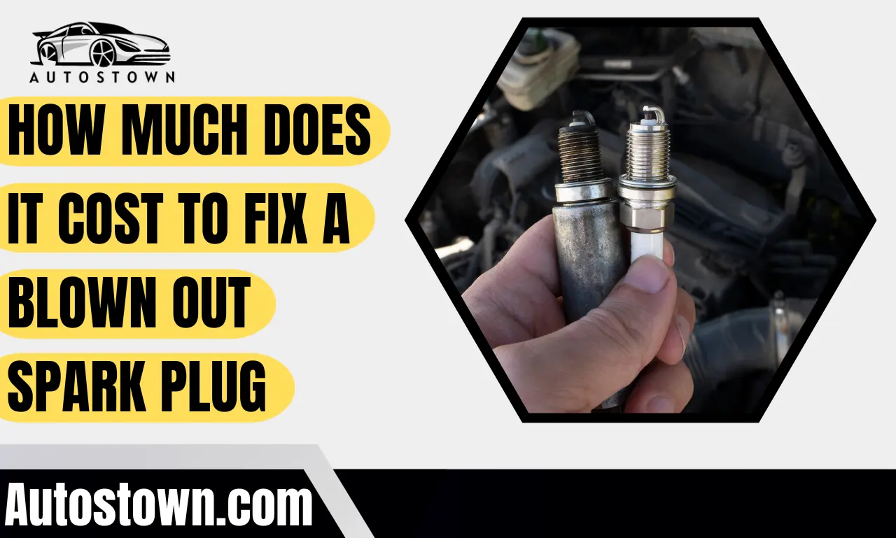 How much does it cost to fix a blown out spark plug
