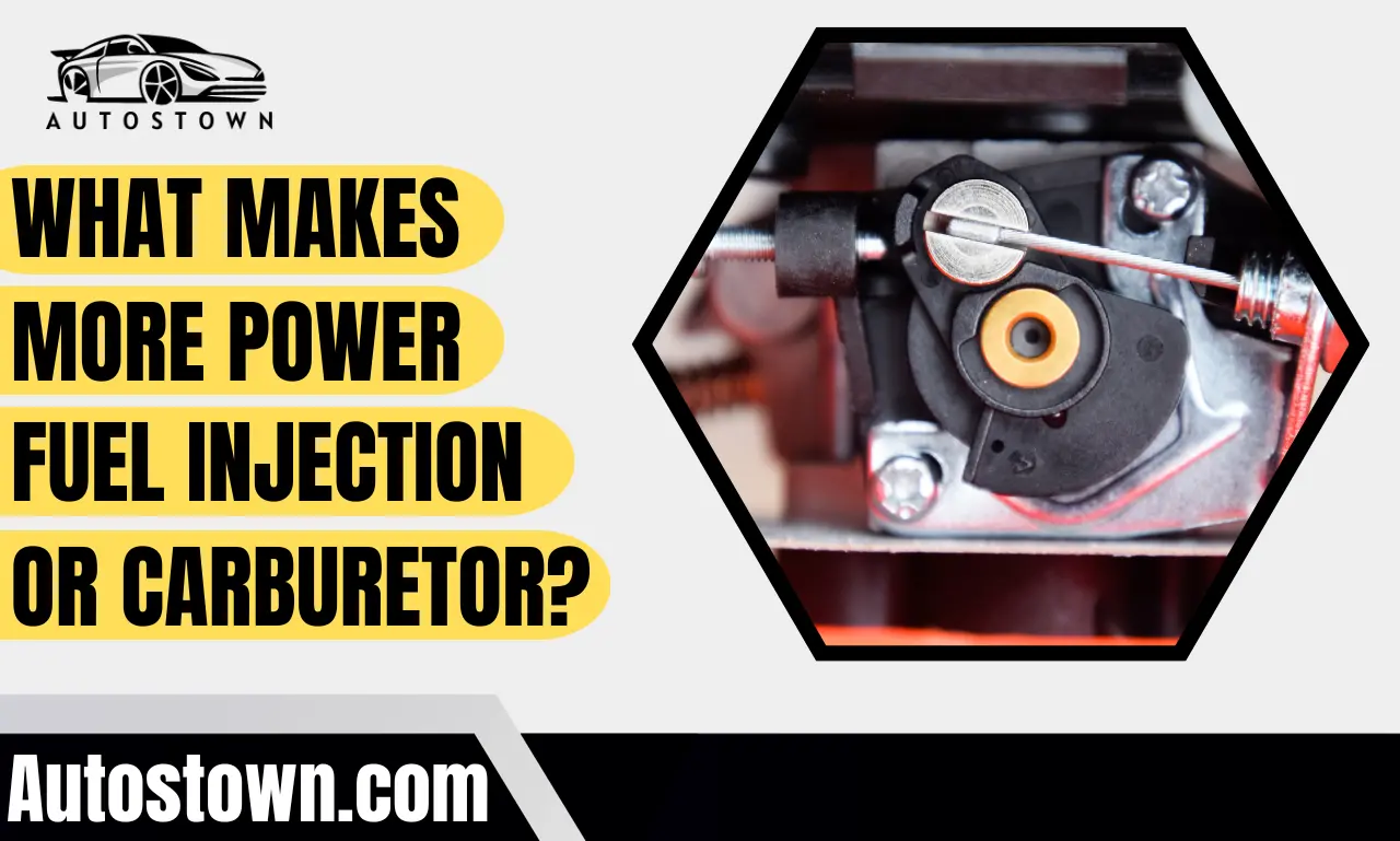 What Makes More Power Fuel Injection or Carburetor